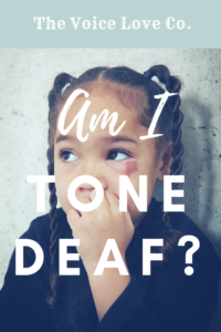 Been told you are tone deaf? We beg to differ. Find out the truth here.