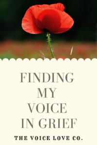 A picture of a single poppy with the title Finding My Voice in Grief authored by Christi Bovee, bereaved grandmother and owner of The Voice Love Co. Christi shares her heartbreak at losing her preterm first grandchild here.